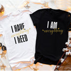 Everything I Need Matching Couple Shirts – I Am Everything His & Hers T-Shirt Set