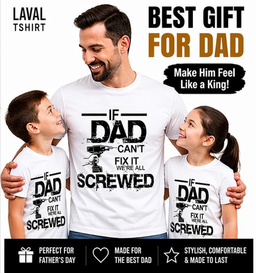 If Dad Can't Fix It We're All Screwed T-Shirt