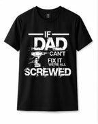If Dad Can't Fix It We're All Screwed T-Shirt