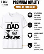 If Dad Can't Fix It We're All Screwed T-Shirt